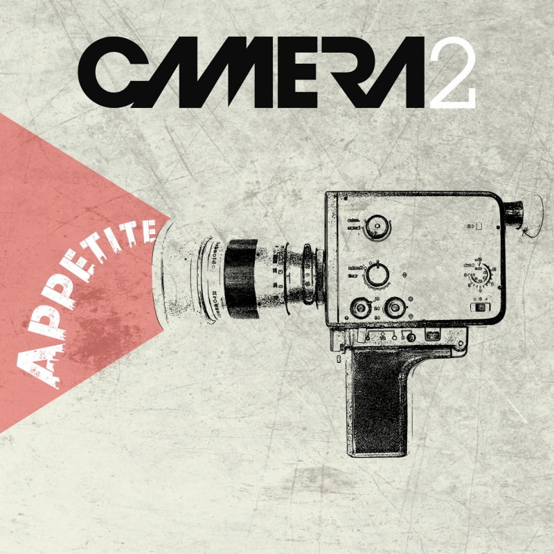 CAMERA2: Appetite